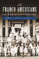 The Franco-Americans of Lewiston-Auburn