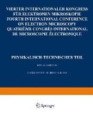 IV. Internationaler Kongreß für Elektronenmikroskopie / IVth International Congress on Electron Microscopy / IVe Congres International de Microscopie Electronique. Berlin, 10.-17. September 1958