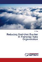 Reducing End-User Burden in Everyday Data Organization