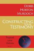 Constructing Your Testimony