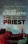 The Good Priest: A Father Vincent Ross Mystery