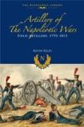 Artillery of the Napoleonic Wars: Volume I - Field Artillery, 1792-1815
