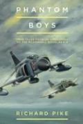 Phantom Boys: True Tales from UK Operators of the McDonnell Douglas F-4