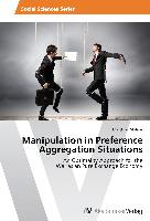 Manipulation in Preference Aggregation Situations