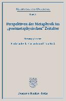 Perspektiven der Metaphysik im »postmetaphysischen« Zeitalter