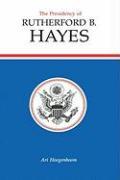 The Presidency of Rutherford B. Hayes