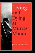 Living & Dying at Murray Manor