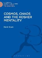 Cosmos, Chaos and the Kosher Mentality