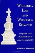 Wholeness Lost and Wholeness Regained: Forgotten Tales of Individuation from Ancient Tibet