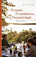 Freunde. Freundinnen. Freundschaft