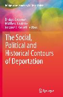 The Social, Political and Historical Contours of Deportation