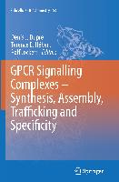 GPCR Signalling Complexes – Synthesis, Assembly, Trafficking and Specificity