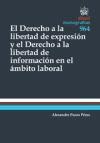 El derecho a la libertad de expresión y el derecho a la libertad de información en el ámbito laboral