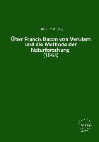 Über Francis Bacon von Verulam und die Methode der Naturforschung