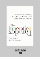 The Innovation Paradox: Why Good Businesses Kill Breakthroughs and How They Can Change (Large Print 16pt)