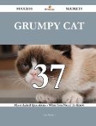 Grumpy Cat 37 Success Secrets - 37 Most Asked Questions on Grumpy Cat - What You Need to Know