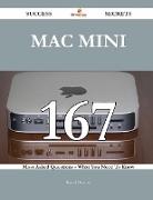 Mac Mini 167 Success Secrets - 167 Most Asked Questions on Mac Mini - What You Need to Know