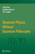 Quantum Physics Without Quantum Philosophy