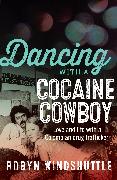 Dancing With a Cocaine Cowboy