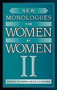 New Monologues for Women by Women, Volume II