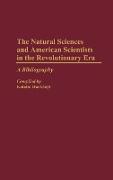 The Natural Sciences and American Scientists in the Revolutionary Era
