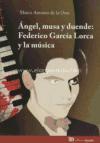 Ángel, musa y duende : Federico García Lorca y la música