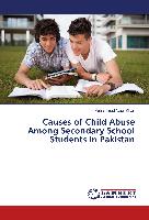 Causes of Child Abuse Among Secondary School Students in Pakistan