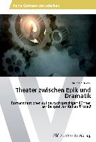 Theater zwischen Epik und Dramatik