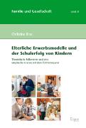 Elterliche Erwerbsmodelle und der Schulerfolg von Kindern