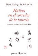 Haikus en el corredor de la muerte: Prólogo de Fernando Rodríguez-Izquierdo. Edición bilingüe