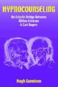 Hypnocounseling: An Eclectic Bridge Between Milton Erickson and Carl Rogers