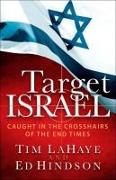 Target Israel: Caught in the Crosshairs of the End Times