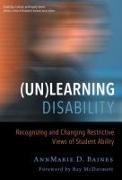 (un)Learning Disability: Recognizing and Changing Restrictive Views of Student Ability