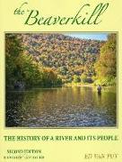 The Beaverkill: The History of a River and Its People, Revised and Updated