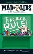 Teachers Rule! Mad Libs