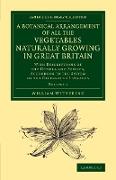 A Botanical Arrangement of All the Vegetables Naturally Growing in Great Britain - Volume 1