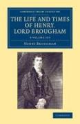 The Life and Times of Henry Lord Brougham 3 Volume Set: Written by Himself