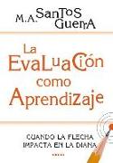 La evaluación como aprendizaje : cuando la flecha impacta en la diana