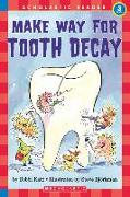 Make Way For Tooth Decay (Scholastic Reader, Level 3)