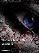 The Dark Side of My Mind - Volume 10