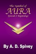 The Symbol of Aura: Episode I: Beginnings