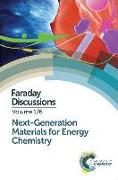 Next-Generation Materials for Energy Chemistry: Faraday Discussion 176