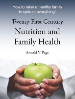 Twenty-First Century Nutrition and Family Health