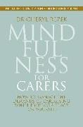 Mindfulness for Carers: How to Manage the Demands of Caregiving While Finding a Place for Yourself