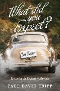 What Did You Expect?: Redeeming the Realities of Marriage