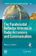 The Paraboloidal Reflector Antenna in Radio Astronomy and Communication