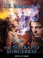 The Soprano Sorceress: The First Book of the Spellsong Cycle