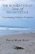 The Realizationist View of Eschatology