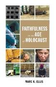 Faithfulness in an Age of Holocaust