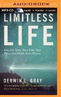 Limitless Life: You Are More Than Your Past When God Holds Your Future